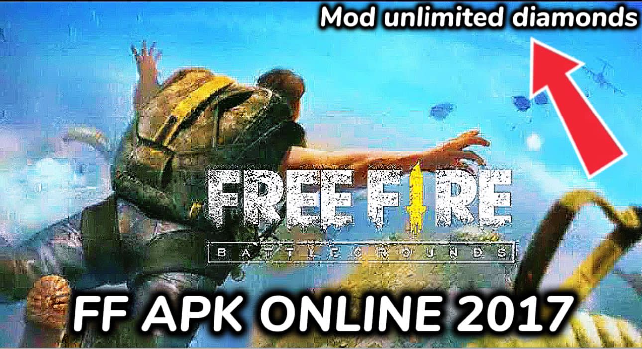 Download FF Apk Online 2017 Versi Lama Mod Unlimited Diamond